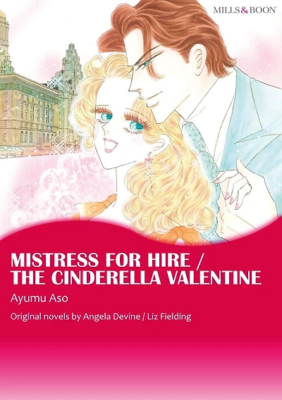 MISTRESS FOR HIRE/THE CINDERELLA VALENTINE : Mills & Boon comics