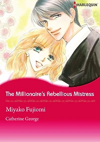 The Millionaire's Rebellious Mistress: Harlequin comics