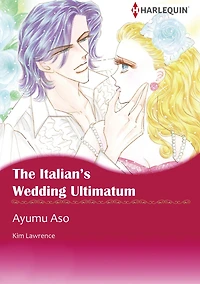 The Italian's Wedding Ultimatum: Harlequin comics