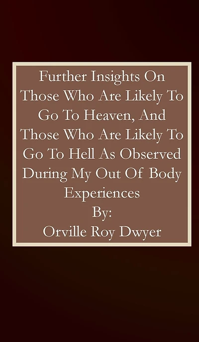 Further Insights As A Result Of My Out Body Experiences