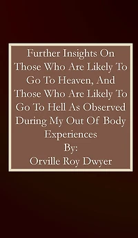 Further Insights As A Result Of My Out Body Experiences