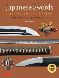 Japanese Swords: Cultural Icons of a Nation; the History, Metallurgy and Iconography Samurai Sword (Downloadable Material)