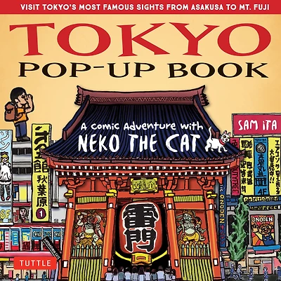 Tokyo Pop-Up Book: A Comic Adventure with Neko the Cat - A Manga Tour of Tokyo's most Famous Sights - from Asakusa to Mt. Fuji