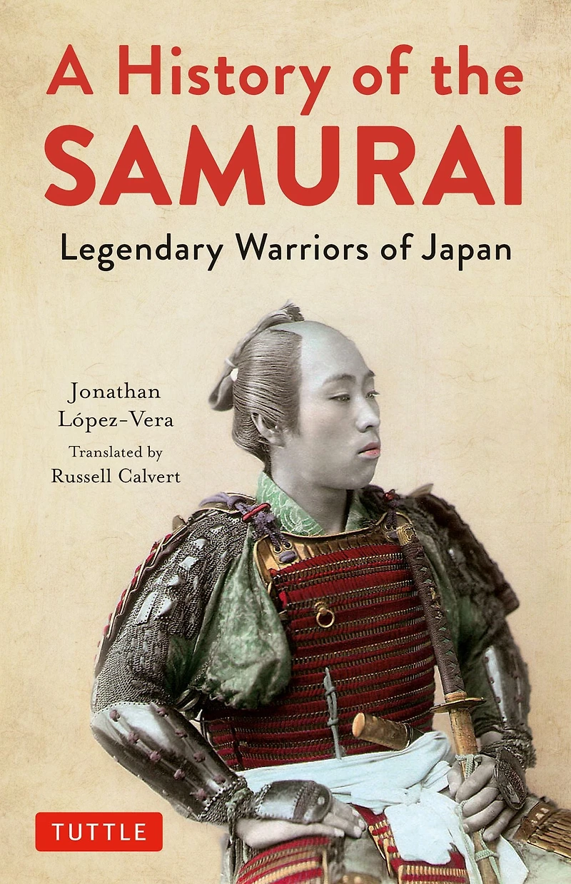 History of the Samurai: Legendary Warriors Japan