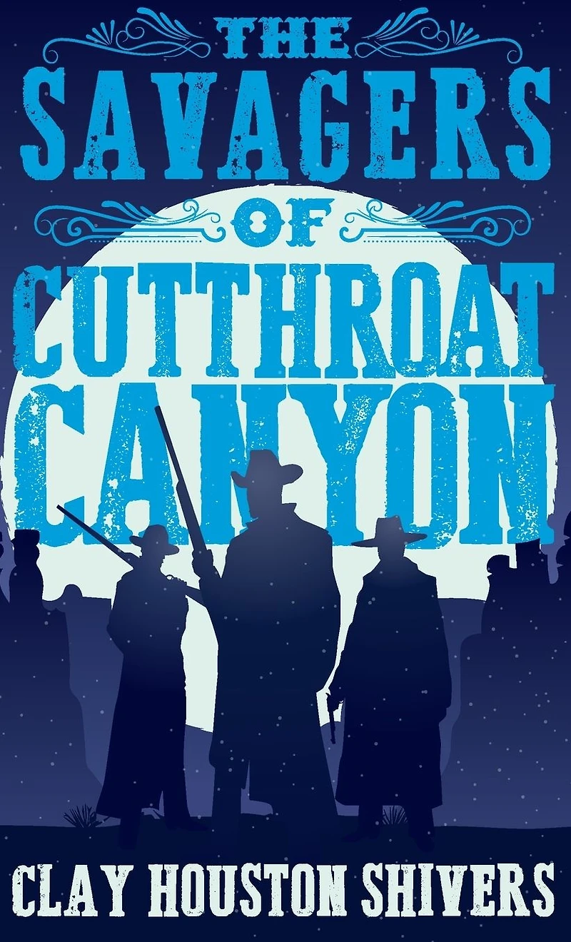 The Savagers of Cutthroat Canyon