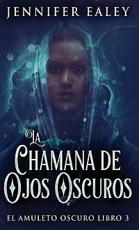 La Chamana de Ojos Oscuros