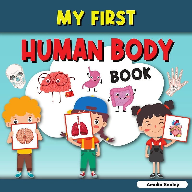 My First Human Body Book: Toddler Human Body, My First Human Body Parts Book for Kids