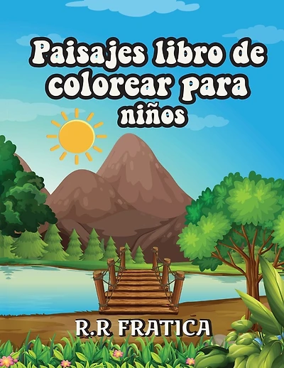 Paisajes libro de colorear para ni�os: Libro de colorear relajante para ni�os y adolescentes con divertidas y f�ciles p�ginas para colorear con hermosos paisajes