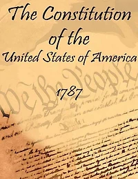 The Constitution of the United States of America: 1787 (Annotated)