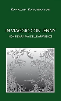 IN VIAGGIO CON JENNY non fidarsi mai delle apparenze