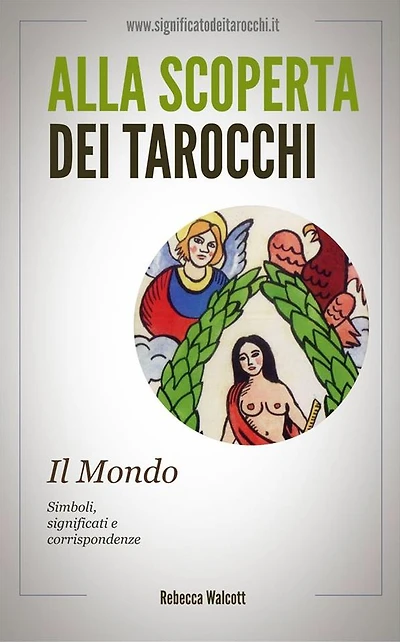 Il Mondo negli Arcani Maggiori dei Tarocchi