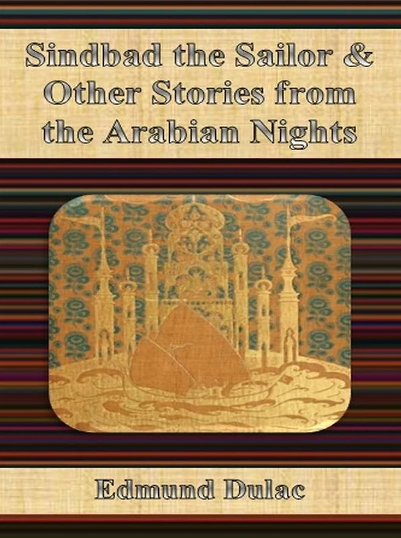 Sindbad the Sailor & Other Stories from The Arabian Nights
