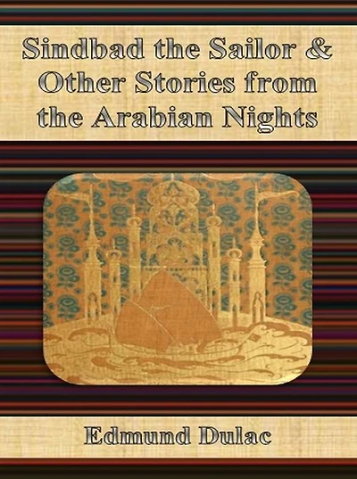 Sindbad the Sailor & Other Stories from The Arabian Nights