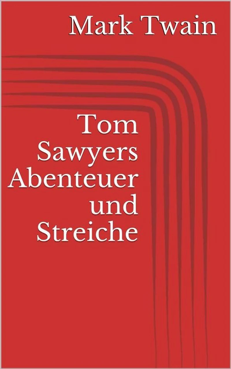 Tom Sawyers Abenteuer und Streiche