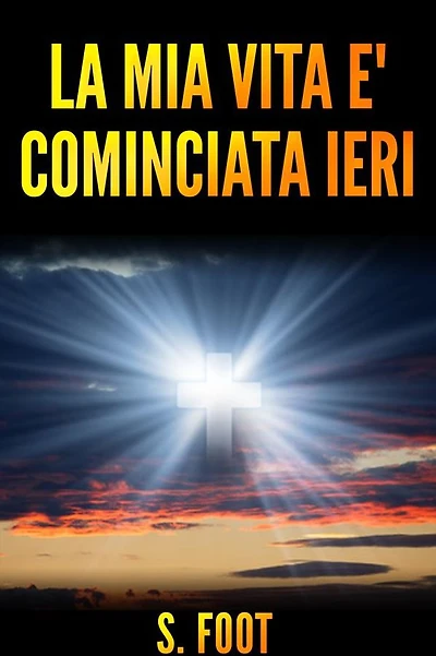 La mia vita e' cominciata ieri