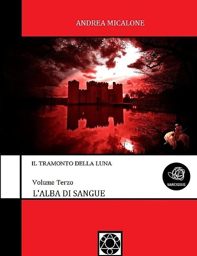 Il Tramonto Della Luna - Volume Terzo - L'Alba Di Sangue