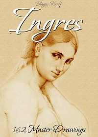 Ingres: 162 Master Drawings