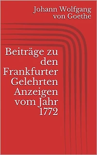 Beiträge zu den Frankfurter Gelehrten Anzeigen vom Jahr 1772