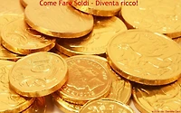 Come fare soldi - Diventa Ricco!