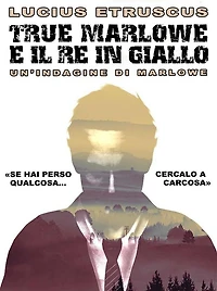 True Marlowe e il Re in Giallo