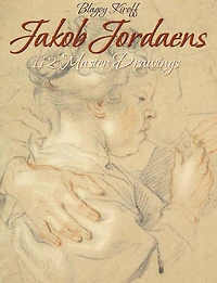 Jakob Jordaens: 112 Master Drawings