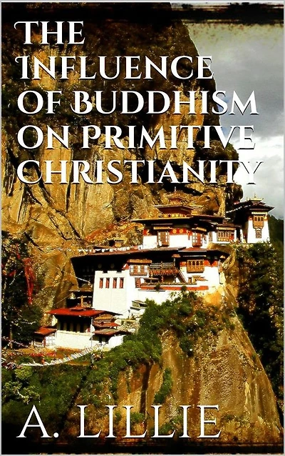 The Influence of Buddhism on Primitive Christianity
