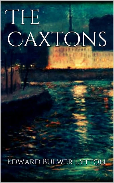 The Caxtons, (Volume Iv)