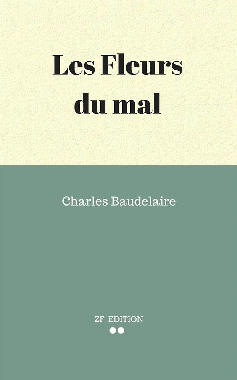 Les Fleurs du Mal (French Edition) (ï¿½dition Franï¿½aise)