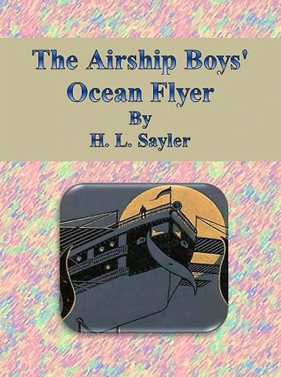 The Airship Boys' Ocean Flyer