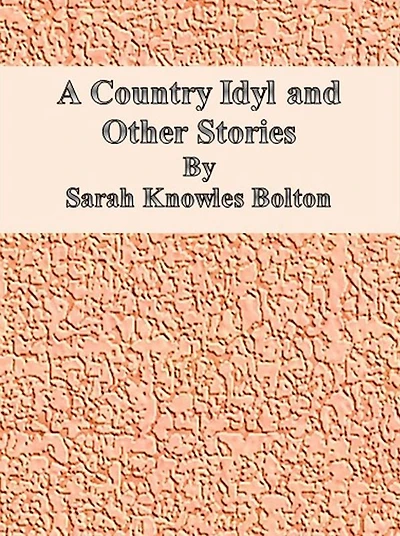 A Country Idyl and Other Stories
