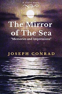 the Mirror of Sea: Memories and Impressions