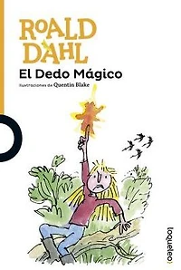El dedo mágico (Colección Alfaguara Clásicos)
