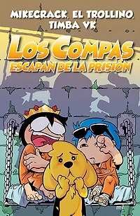 Los Compas escapan de la prisión