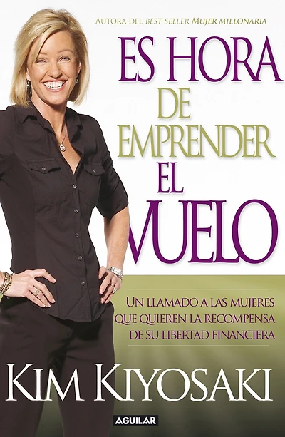Es hora de emprender el vuelo: Un llamado a las mujeres que quieren la recompensa de su libertad financiera