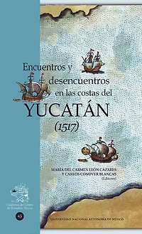 Encuentros y desencuentros en las costas del Yucatán (1517)