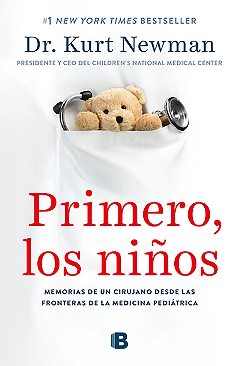 Primero, los niños: Memorias de una cirujano desde las fronteras la medicina pediátrica