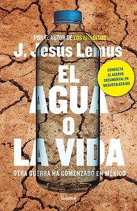 El agua o la vida: Otra guerra ha comenzado