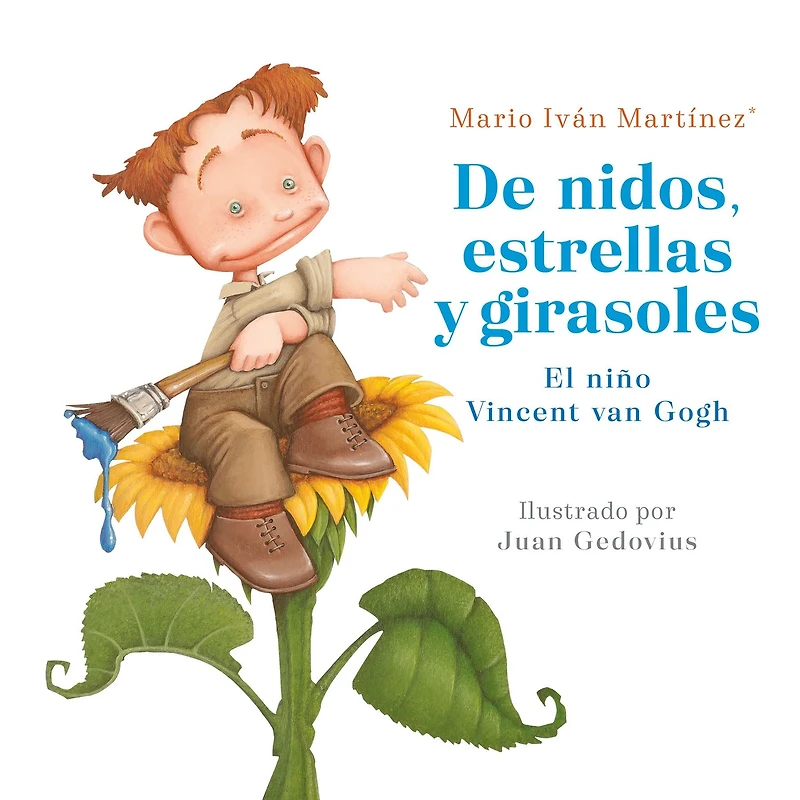 De nidos, estrellas y girasoles. El niño Vincent Van Gogh / Nests, Stars and Sunflowers. As a Child