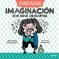 Imaginación con René Descartes / Big Ideas for Little Philosophers: Imagination with René Descartes