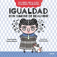 Igualdad con Simone de Beauvoir / Big Ideas for Little Philosophers: Equality with Simone de Beauvoir