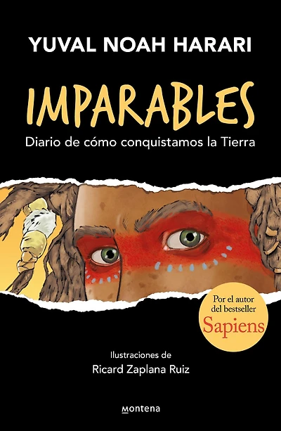 Imparables. Diario de cómo conquistamos la tierra / Unstoppable Us: How Humans Took Over the World