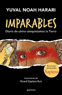 Imparables. Diario de cómo conquistamos la tierra / Unstoppable Us: How Humans Took Over the World