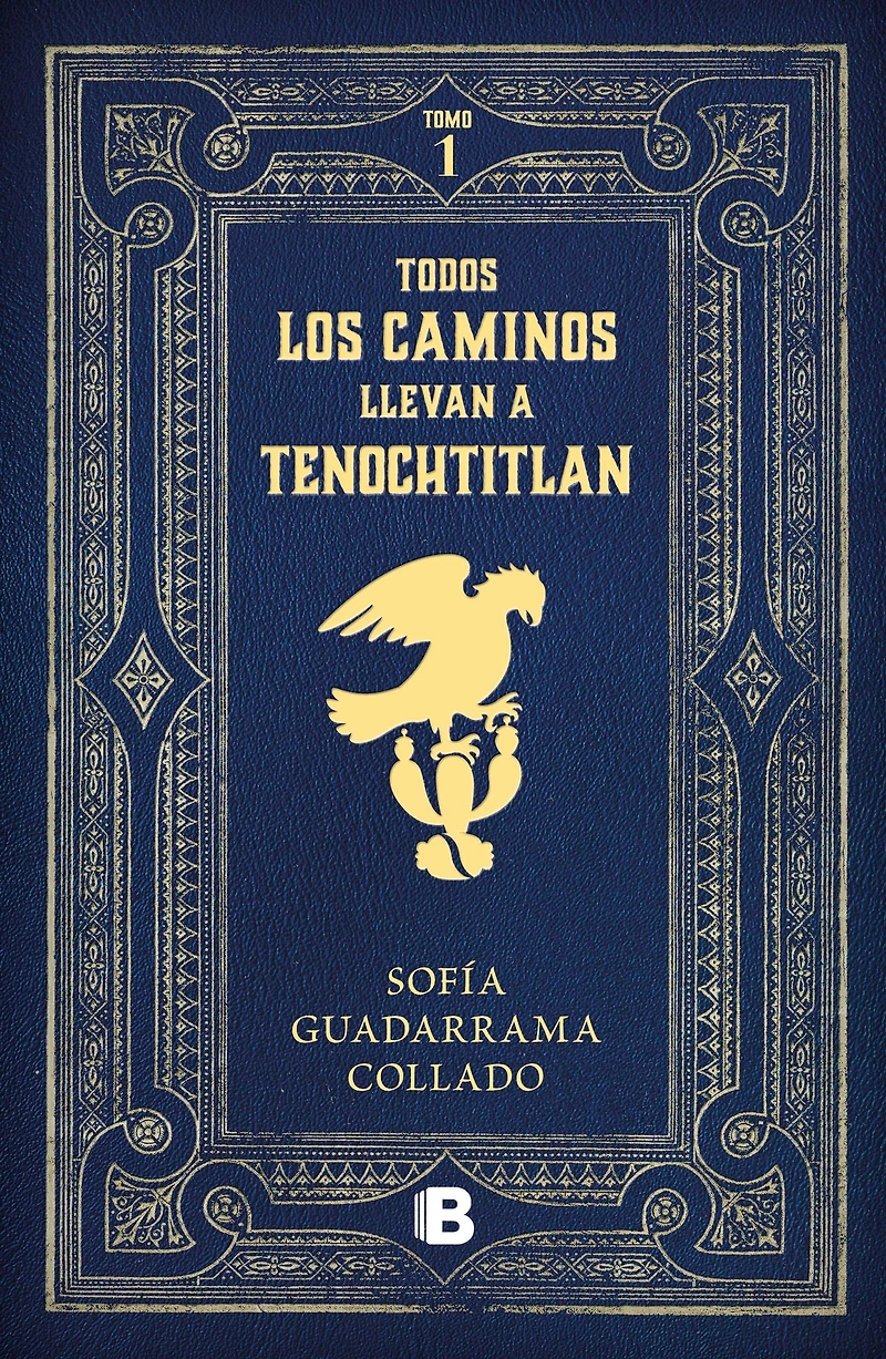 Todos los caminos nos llevan a Tenochtitlan / Every Road Leads to Mexico Tenochtitlan