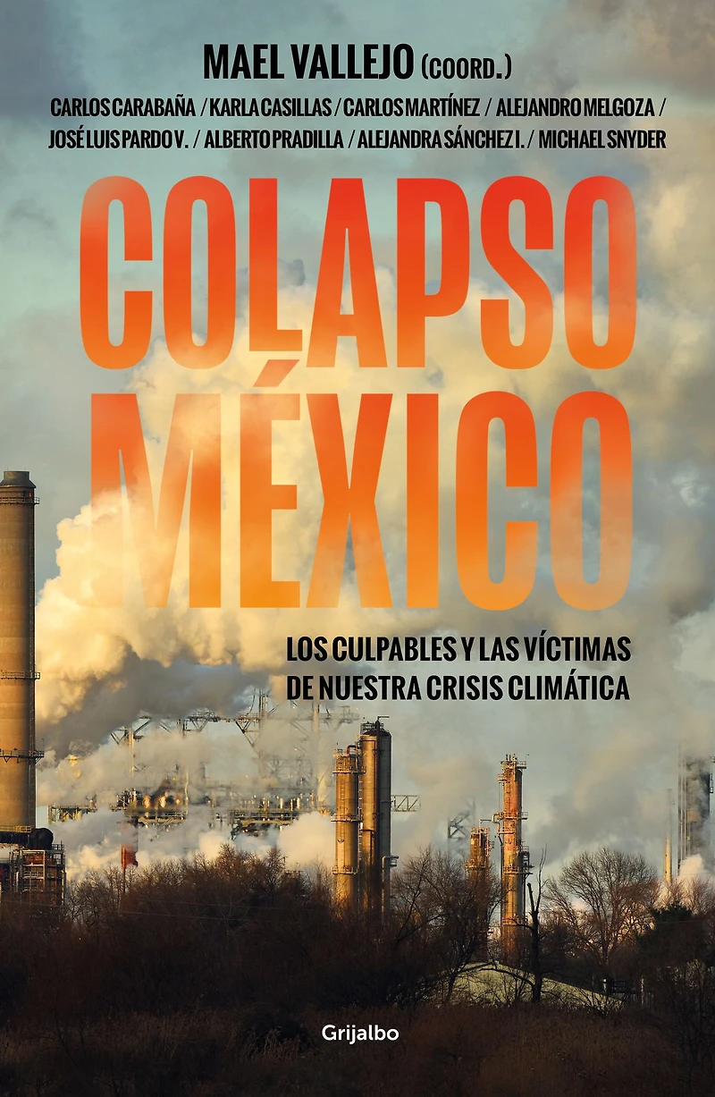 Colapso México: Los culpables y las víctimas de nuestra crisis climática
