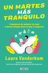 Un martes más tranquilo: 9 maneras de aplicar el caos y darse tiempo para lo que si importa