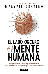 el lado oscuro de la mente humana: Psicopatía, envidia, maldad y otros demonios: un análisis a través grafología lenguaje corporal