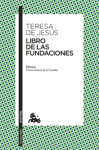 Libro de las Fundaciones: Edicion a cargo de Victor Garcia de la Concha
