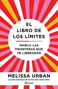 El libro de los límites: Marca las fronteras que te liberarán / The Book of Boundaries (Spanish Edition)