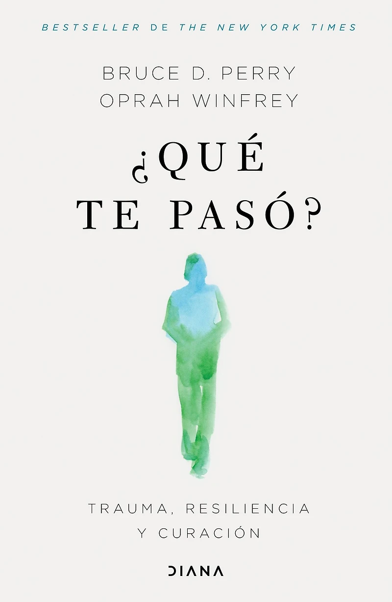 ¿Qué te pasó?: Trauma, resiliencia y curación / What Happened to You?: Conversations on Resilience, and Healing