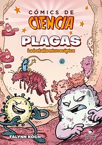 Comics de ciencia: Plagas. La batalla microscópica